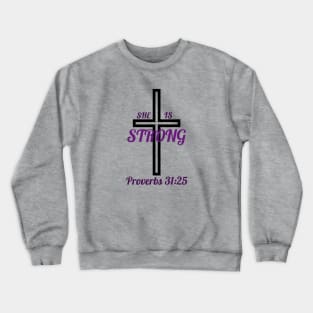 She Is Strong Crewneck Sweatshirt